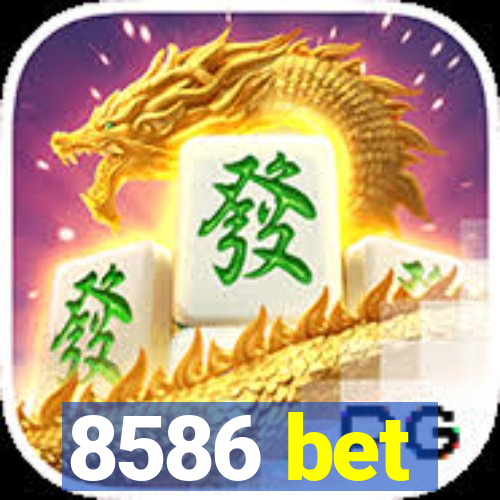 8586 bet